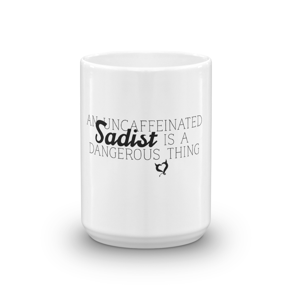Uncaffeinated Sadist - Fetish Threads Coffee Mug - Fetish Threads