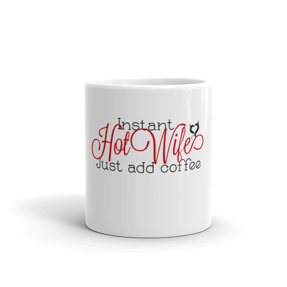 Instant HotWife - Fetish Threads Coffee Mug - Fetish Threads