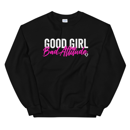 Good Girl Bad Attitude Unisex Sweatshirt