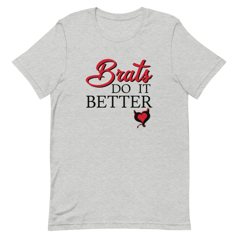 Brats Do It Better Unisex T-Shirt