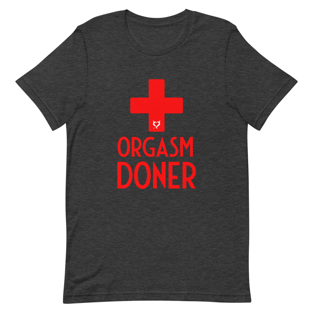 Orgasm Donor Unisex T-Shirt