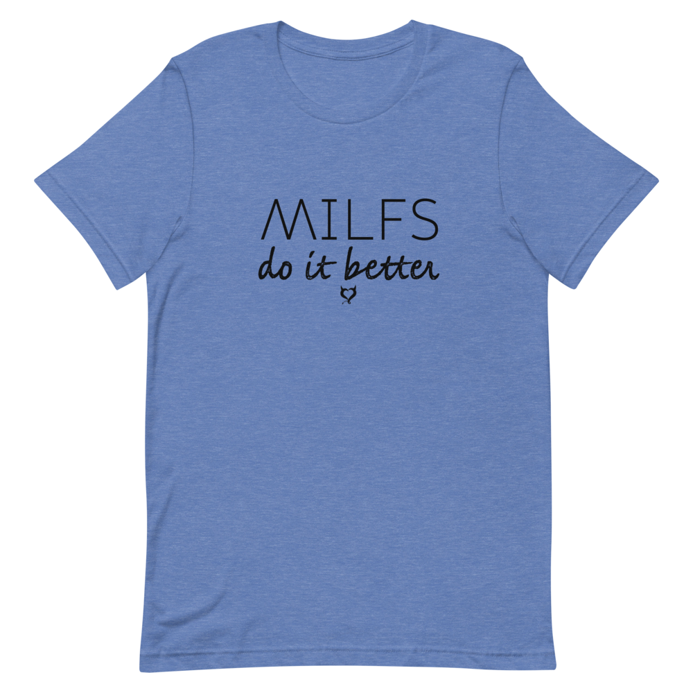 MILFS Do It Better Unisex T-Shirt