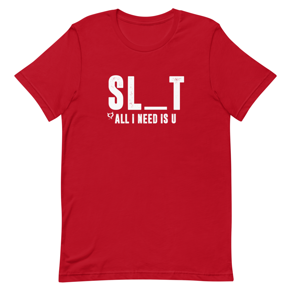 SL_T All I Need U - Fetish Threads Unisex T-Shirt