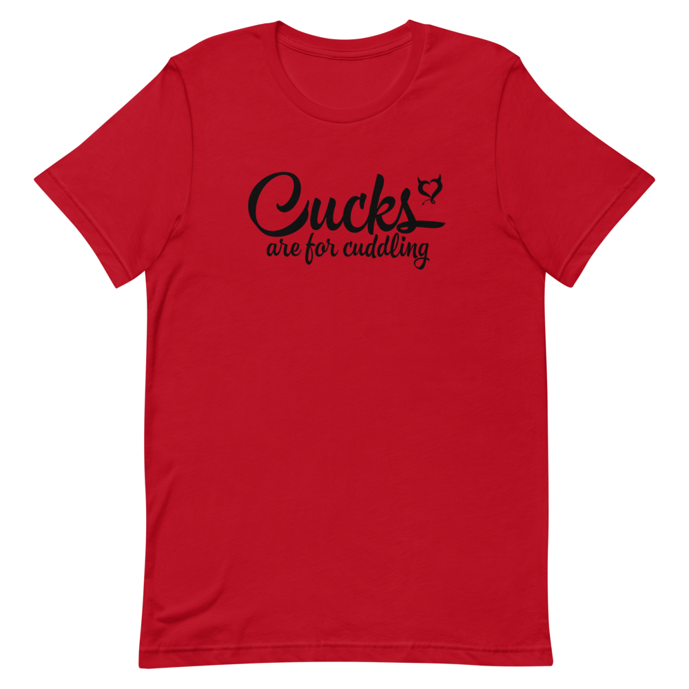 Cucks Are For Cuddling Unisex T-Shirt