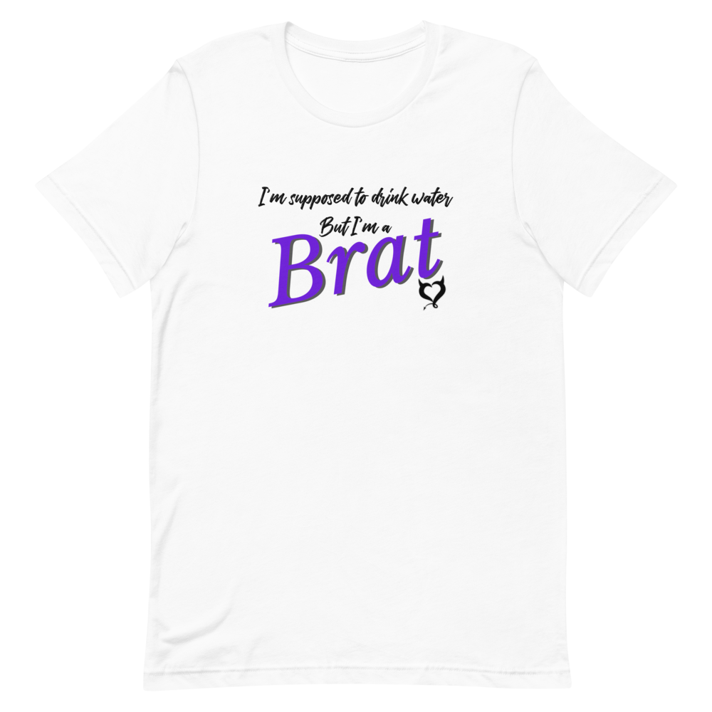 I'm Supposed To Drink Water But I'm A Brat Unisex T-Shirt