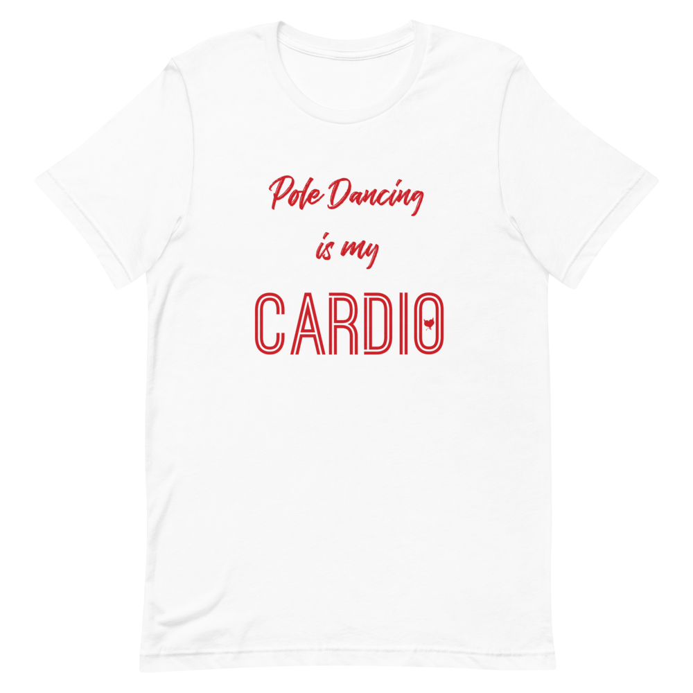 Pole Dancing Is My Cardio Unisex T-Shirt
