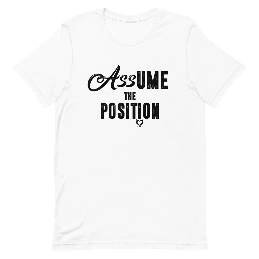 Assume The Position Unisex T-Shirt