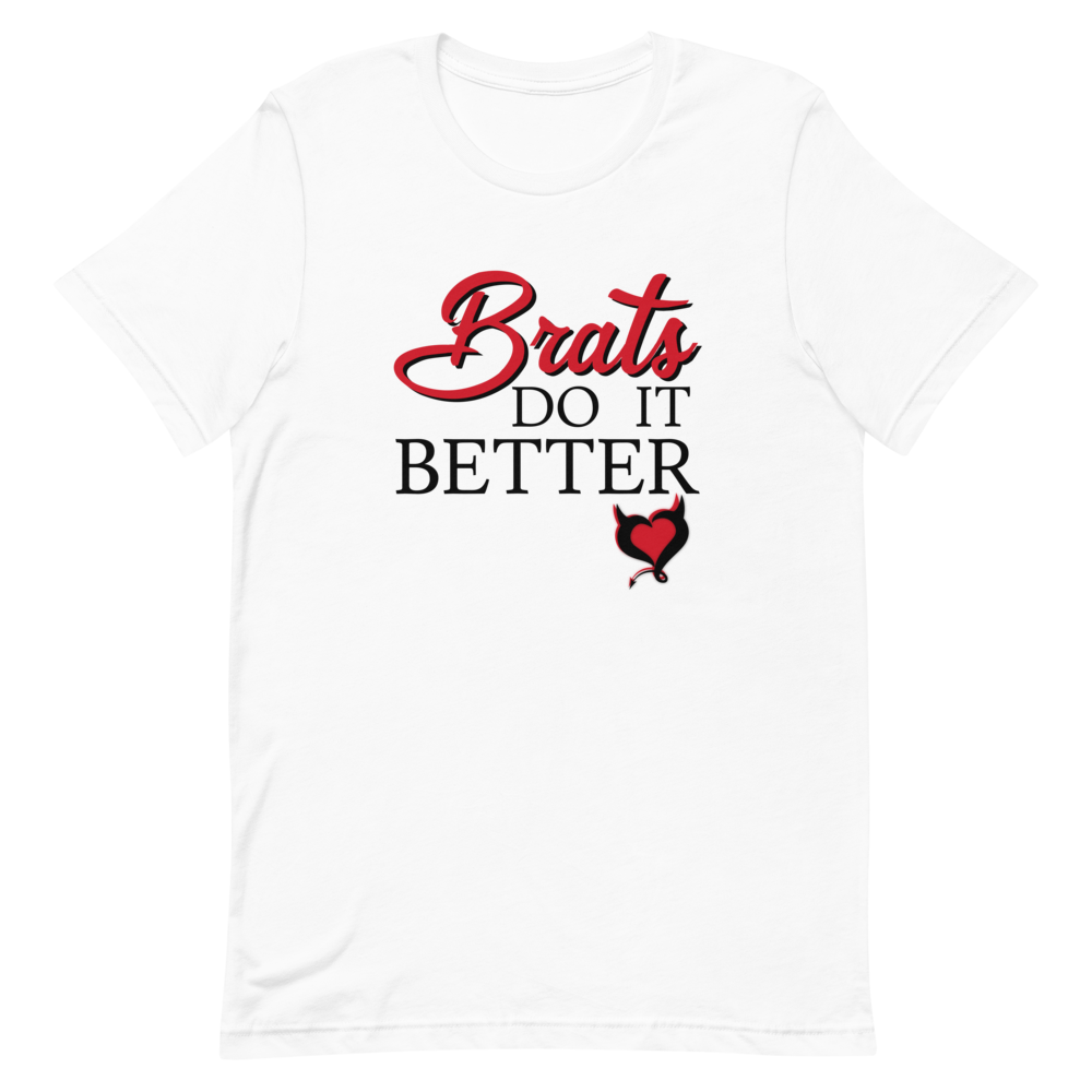Brats Do It Better Unisex T-Shirt