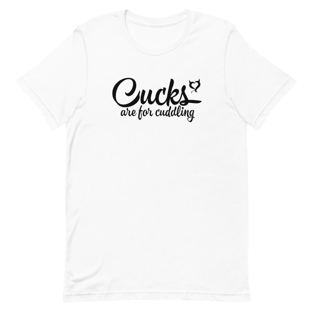 Cucks Are For Cuddling Unisex T-Shirt