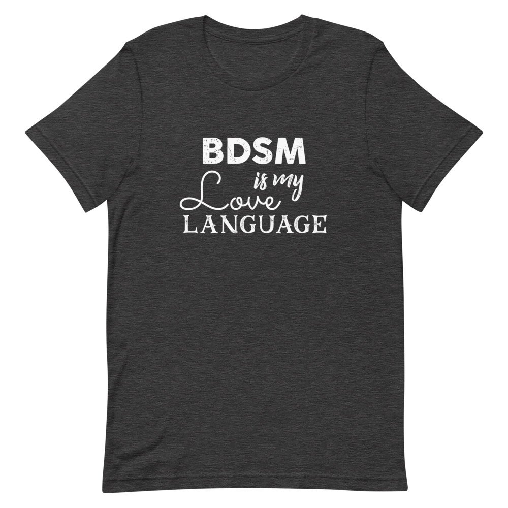BDSM is my Love Language Unisex T-Shirt