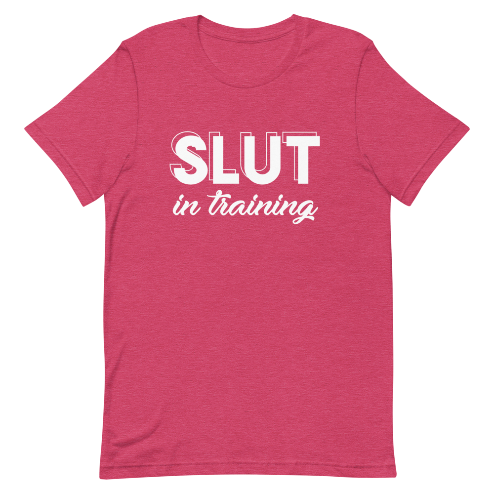Slut in Training Unisex T-Shirt