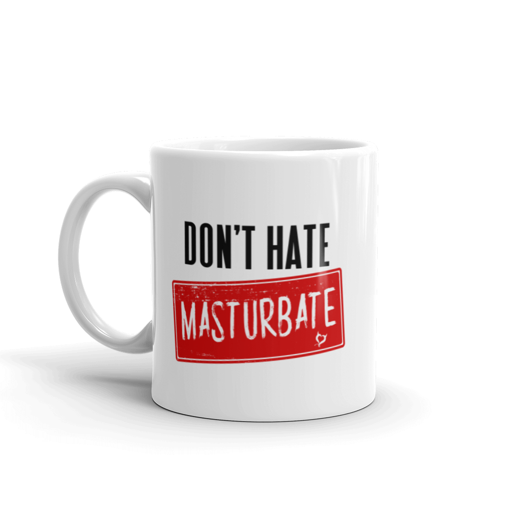 Don't Hate Masturbate - Fetish Threads Coffee Mug - Fetish Threads