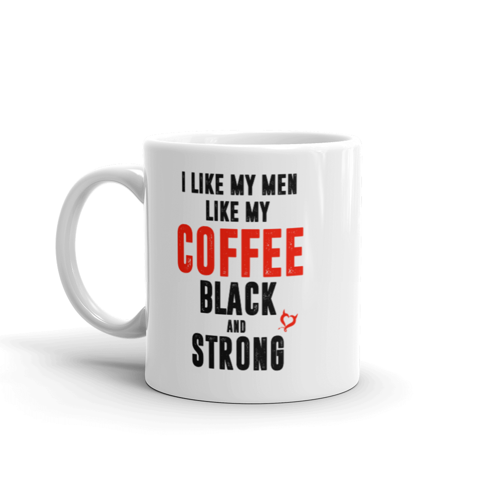 I Like My Men Like My Coffee Coffee Mug