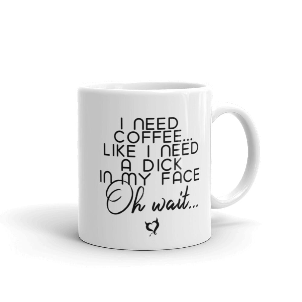 I Need Coffee and Dick - Fetish Threads Coffee Mug - Fetish Threads