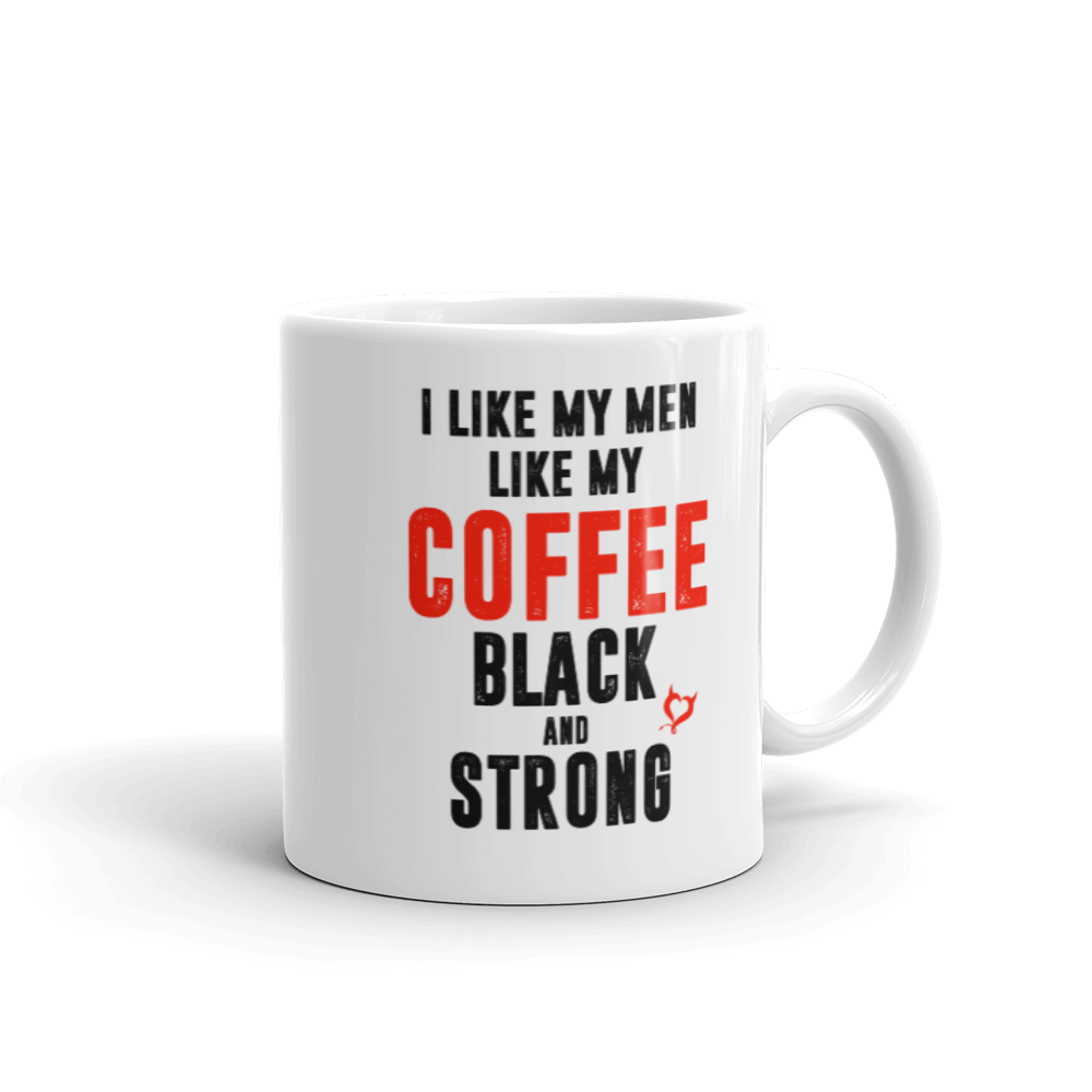 I Like My Men Like My Coffee Coffee Mug